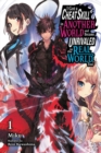 Image for I Got a Cheat Skill in Another World and Became Unrivaled in The Real World, Too, Vol. 1 LN