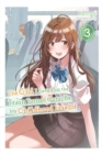 Image for The Girl I Saved on the Train Turned Out to Be My Childhood Friend, Vol. 3 (light novel)
