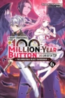 Image for I Kept Pressing the 100-Million-Year Button and Came Out on Top, Vol. 6 (light novel)