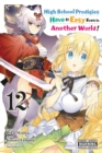 Image for High School Prodigies Have It Easy Even in Another World!, Vol. 12 (manga)