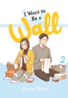 Image for I want to be a wallVol. 2