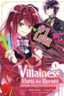 Image for The Villainess Stans the Heroes: Playing the Antagonist to Support Her Faves!, Vol. 1