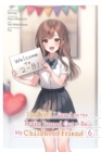Image for The Girl I Saved on the Train Turned Out to Be My Childhood Friend, Vol. 6 (manga)