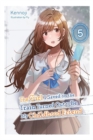 Image for The Girl I Saved on the Train Turned Out to Be My Childhood Friend, Vol. 5 (light novel)