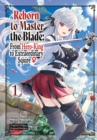 Image for Reborn to Master the Blade: From Hero-King to Extraordinary Squire, Vol. 1 (manga)