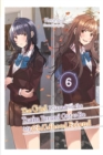 Image for The Girl I Saved on the Train Turned Out to Be My Childhood Friend, Vol. 6 (light novel)
