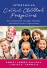 Image for Introducing critical childhood perspectives  : reconceptualist thought, diversity, and social justice expectations