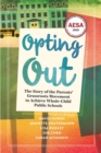 Image for Opting out  : the story of the parents&#39; grassroots movement to achieve whole-child public schools