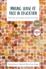 Image for Making Sense of Race in Education