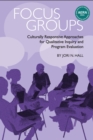 Image for Focus Groups : Culturally Responsive Approaches for Qualitative Inquiry and Program Evaluation