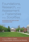 Image for Foundations, Research, and Assessment of Fraternities and Sororities: Retrospective and Future Considerations