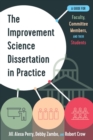 Image for Improvement Science Dissertation in Practice: A Guide for Faculty, Committee Members, and Their Students