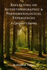 Image for Reflecting on autoethnographic and phenomenological experiences  : a caregiver&#39;s journey