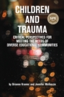 Image for Children and Trauma: Critical Perspectives for Meeting the Needs of Diverse Educational Communities