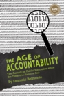 Image for The Age of Accountability : The Assault on Public Education Since the Time of A Nation at Risk