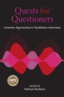 Image for Quests for Questioners: Inventive Approaches to Qualitative Interviews