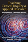 Image for Teaching Critical Inquiry and Applied Research : Moving Beyond Traditional Methods
