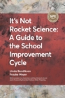 Image for It&#39;s Not Rocket Science - A Guide to the School Improvement Cycle: With Examples from New Zealand and Australian Schools