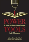Image for Power Tools: 30 Critical Disciplinary Literacy Strategies for 6-12 Classrooms