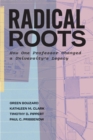 Image for Radical Roots: How One Professor Transformed a University