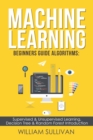 Image for Machine Learning For Beginners Guide Algorithms: Supervised &amp; Unsupervsied Learning. Decision Tree &amp; Random Forest Introduction