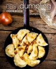 Image for Easy Dumpling Cookbook : 50 Delicious Dumpling Recipes