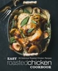 Image for Easy Roasted Chicken Cookbook