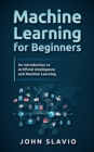 Image for Machine Learning for Beginners: A Plain English Introduction to Artificial Intelligence and Machine Learning