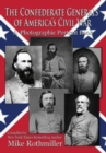 Image for The Confederate General&#39;s of America&#39;s Civil War : A Photographic Portrait Book