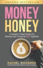 Image for Money Honey : A Simple 7-Step Guide For Getting Your Financial $hit Together