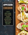 Image for Appetizers Cookbook : An Appetizers and Finger Food Cookbook Filled with Delicious Appetizer Recipes