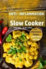 Image for Anti - Inflammation Diet Recipes - Slow Cooker : Anti - Inflammatory Recipes