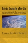 Image for Interior Design for a New Life : the secrets and the struggle for what is to come