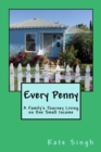 Image for Every Penny : A Family&#39;s Journey Living on One Small Income