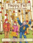 Image for Happy Fall Coloring Book for Adults : Autmn Inspired Coloring Book for Adults with Fall Scenes, Forests, Pumpkins, Leaves, Cats, and more!