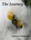 Image for The Journey : A Poem of a Poet&#39;s Take on the Rejuvinating Power of Spring