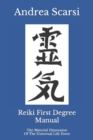 Image for Reiki First Degree Manual : The Material Dimension Of The Universal Life Force