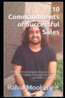 Image for 10 Commandments of Successful Sales : 10 PROVEN techniques to successfully sell at levels higher than you ever imagined possible - in ANY AREA!
