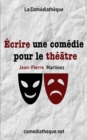 Image for Ecrire une comedie pour le theatre