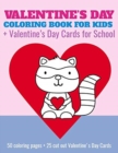 Image for Valentine&#39;s Day Coloring Book For Kids + Valentine&#39;s Day Cards for School : 50 coloring pages + 25 cut out Valentine&#39;s Day Cards for preschool, Kindergarten, 1st grade, early elementary