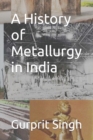 Image for A History of Metallurgy in India