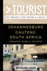 Image for Greater Than a Tourist- Johannesburg Gauteng South Africa : 50 Travel Tips from a Local