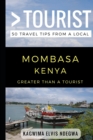 Image for Greater Than a Tourist- Mombasa Kenya : 50 Travel Tips from a Local