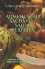 Image for Alimentacao Saudavel = Saude Perfeita Vol. VI