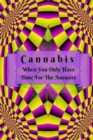Image for Cannabis : When You Only Have Time For The Answers