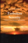 Image for Turbulent Serenity : Unleash Your Ultimate Spiritual Life