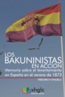 Image for Los bakuninistas en accion : Memoria sobre el levantamiento en Espana en el verano de 1873