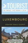 Image for Greater Than a Tourist- Luxembourg : 50 Travel Tips from a Local