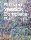 Image for Steven Yessick Complete Paintings : 1999-2018