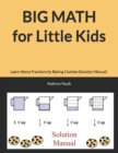 Image for BIG MATH for Little Kids : Learn About Fractions by Baking Cookies (Solution Manual)